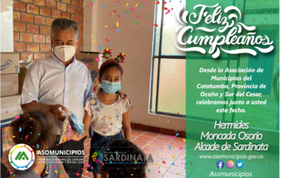 Feliz cumpleaños alcalde Hermides Moncada Osorio