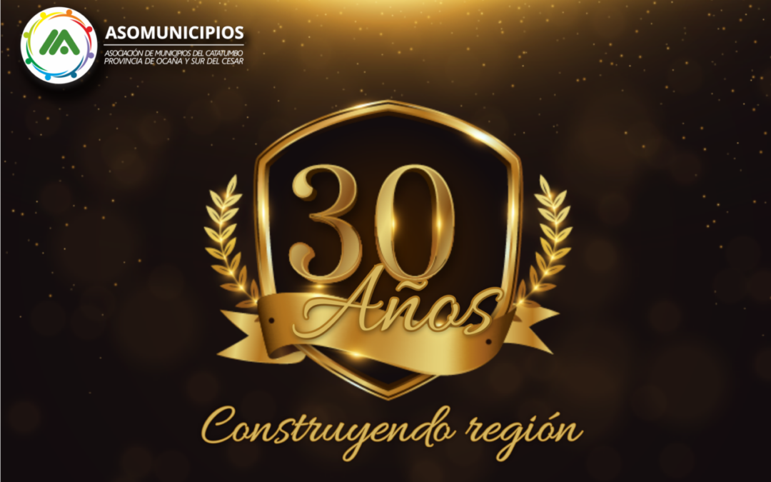 Tres décadas donde hemos estado construyendo región 🥳