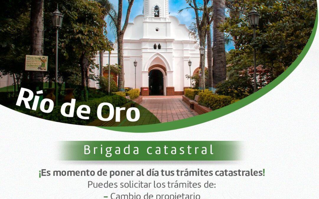 ¡Propietarios de Río de Oro!  ¿Tienen pendientes trámites catastrales? ¡Es hora de poner al día sus documentos!