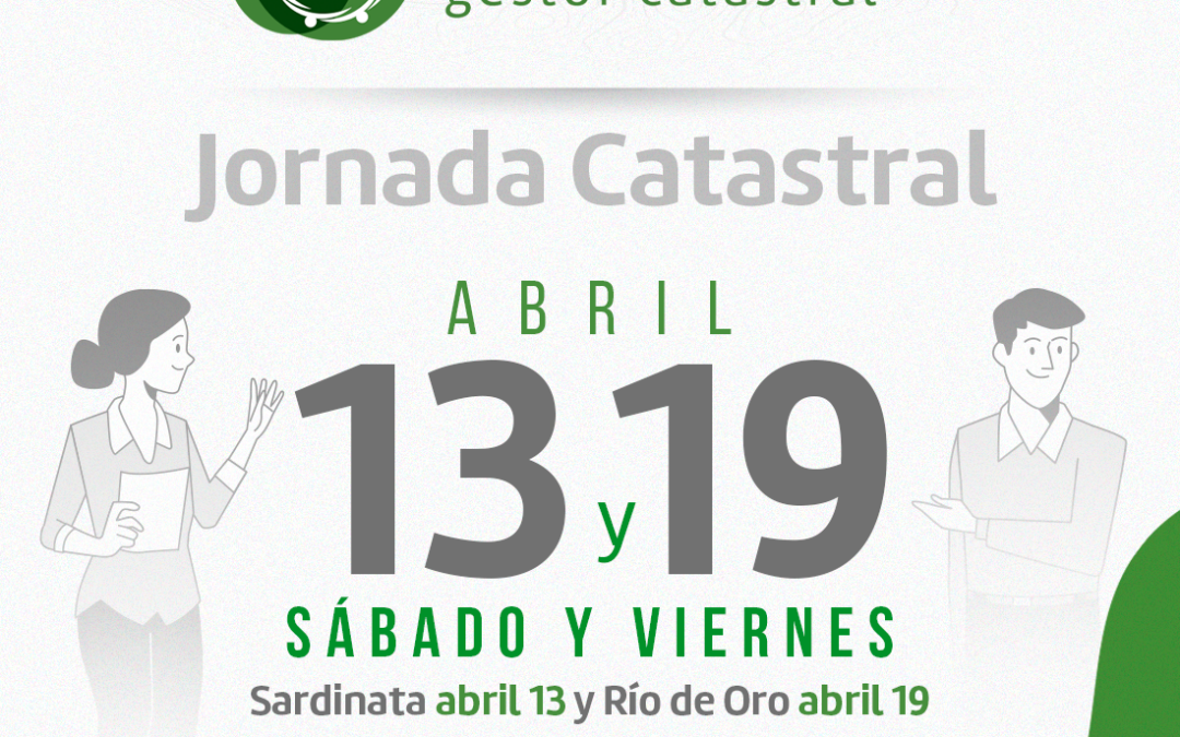 ¡Es momento de poner al día tus trámites catastrales, Río de Oro y Sardinata!