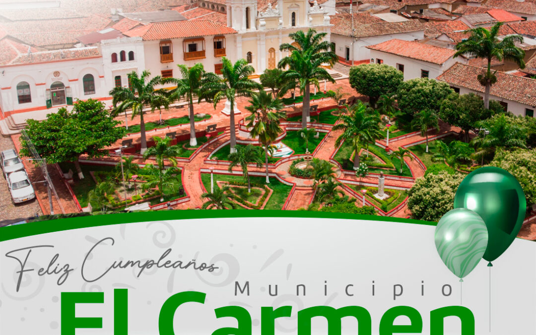 ¡Feliz cumpleaños al municipio de El Carmen!