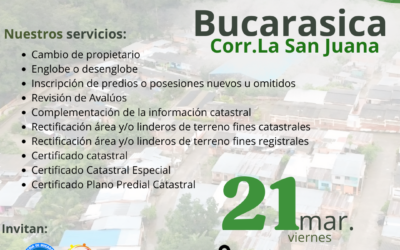 ¡Atención, Bucarasica!  Este 21 de marzo llevamos la Brigada Catastral hasta el corregimiento de La San Juana. 